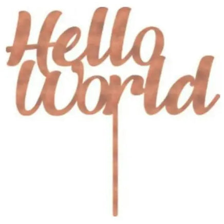 Hello World Acrylic Cake Topper. Glossy Pink