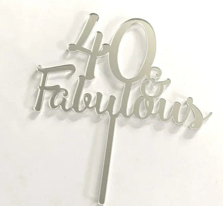 40 & Fabulous Acrylic Cake Topper